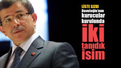 Davutoğlu Ekibinde Sürpriz İsimler…