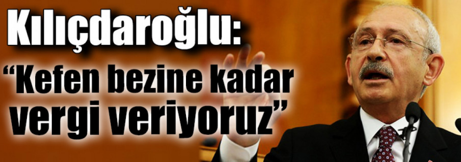 Kefene kadar Vergi Veriyoruz
