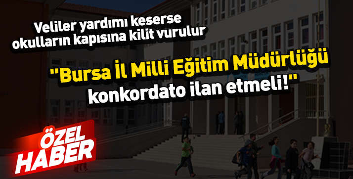 Bursa’da Milli Eğitim Konkordata İlan Etmelidir!