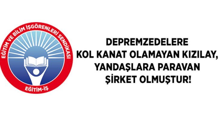 DEPREMZEDELERE KOL KANAT OLAMAYAN KIZILAY, YANDAŞLARA PARAVAN ŞİRKET OLMUŞTUR!