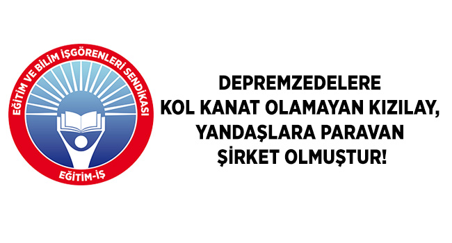 DEPREMZEDELERE KOL KANAT OLAMAYAN KIZILAY, YANDAŞLARA PARAVAN ŞİRKET OLMUŞTUR!