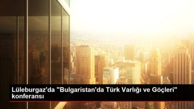 LÜLEBURGAZ’DA “BULGARİSTAN’DA TÜRK VARLIĞI VE GÖÇLERİ” KONFERANSI