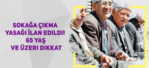 65 yaş üstüne getirilen yasağın detayları belli oldu!