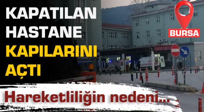 Bursa Devlet Hastanesi “Corona” İçin Tekrar Kapılarını Açtı