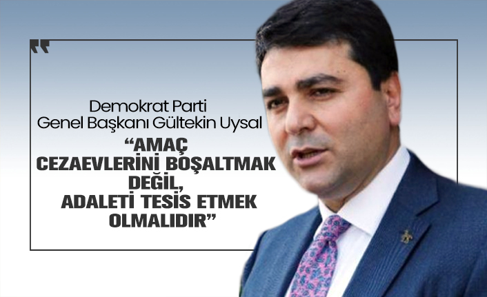 Cezaevlerini Boşaltmanı Değil, Adaleti Tahsis Etmeni Bekliyoruz!