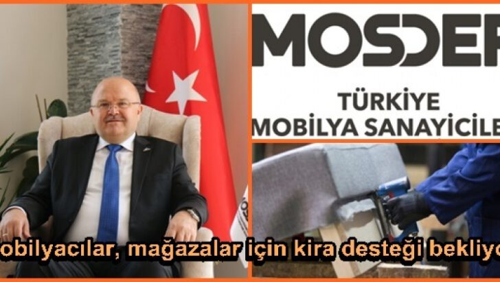 MOSDER: Mobilyacılar, mağazalar için kira desteği bekliyor