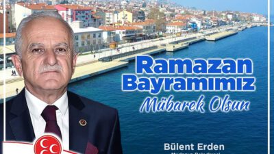 Mudanya Can’dır… Sağlıklı Bayramlarınız Olsun