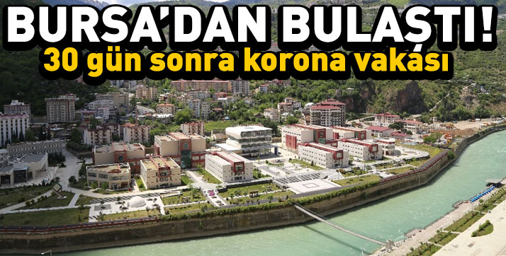 Artvin’de 30 gün sonra korona vakası! Bursa’dan bulaştı