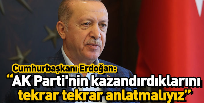 Cumhurbaşkanı Erdoğan: “Attığımız adımlar doğru yolda ilerlediğimizi gösteriyor”