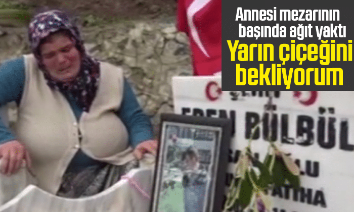 “Yarın Anneler Günü Eren, Çiçeğini Bekliyorum.”