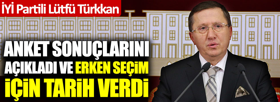 Lütfü Türkkan Erken Seçim İçin Tarih Verdi