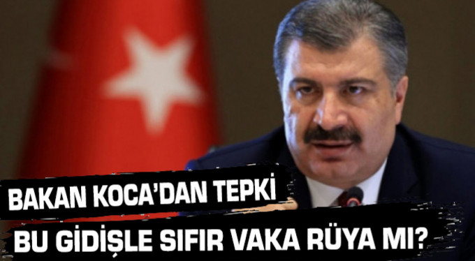 Koca’dan tepki: Bu gidişle sıfır vaka rüya mı?