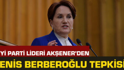 Akşener’den Sert Tepki!