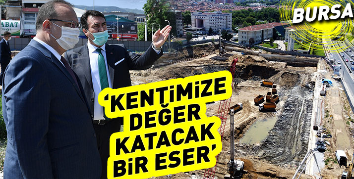 Bursa’ya Değer Katacak