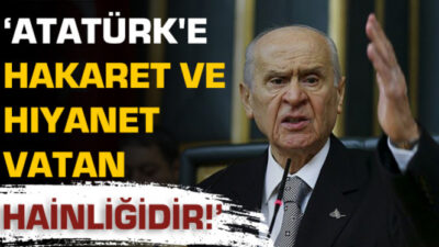 Bahçeli; “Hiç Bir Kimse Atatürk’e Hareket Edemez!”