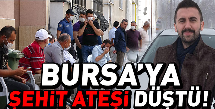 Şehidim Bursa’da