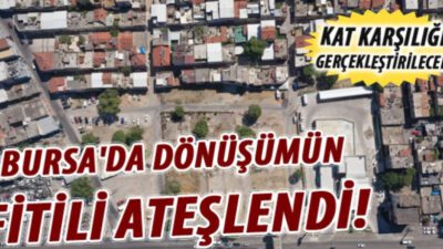 Bursa’da dönüşümün fitili ateşlendi!