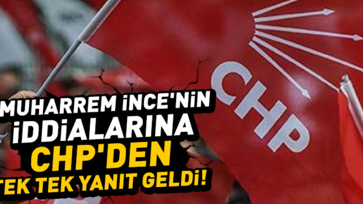 CHP’den Muharrem İnce yanıtı