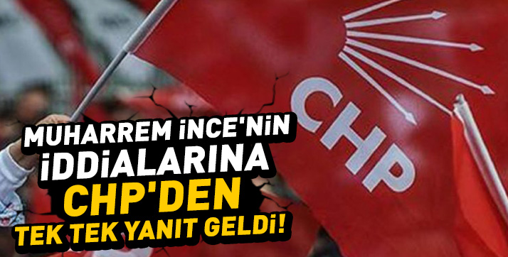 CHP’den Muharrem İnce yanıtı