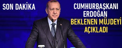 Cumhurbaşkanı Erdoğan açıkladı… İşte büyük müjde!..