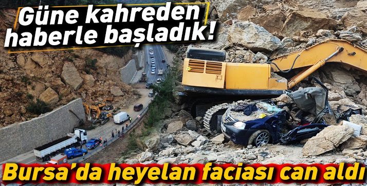 Bursa’da heyelan faciası: Göçük altında can verdi
