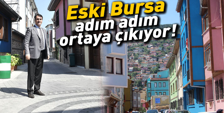 Eski Bursa adım adım ortaya çıkıyor