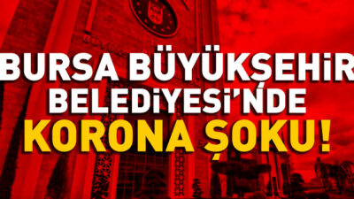 Büyükşehir’de Corona Şok’u!