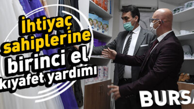 Bursa’da ihtiyaç sahiplerine birinci el kıyafet yardımı