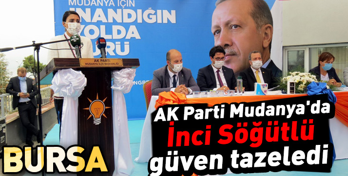 AK Parti Mudanya’da İnci Söğütlü güven tazeledi