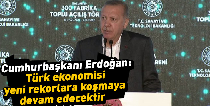 Türk ekonomisi yeni rekorlara koşmaya devam edecektir