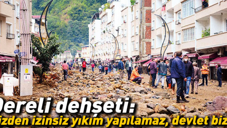 Dereli dehşeti: Bizden izinsiz yıkım yapılamaz, devlet biziz