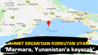 ‘Marmara, Yunanistan’a kayacak!’