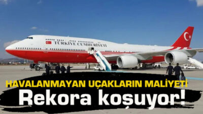 Havalanmayan uçakların maliyeti rekora koşuyor