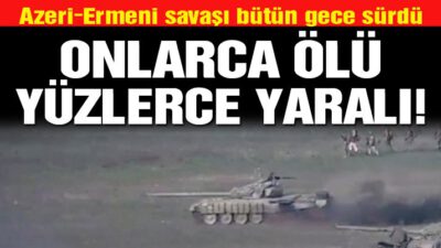 Azerbaycan-Ermenistan savaşında onlarca ölü, yüzlerce yaralı