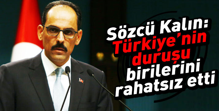 Türkiye’nin duruşu birilerini rahatsız etti