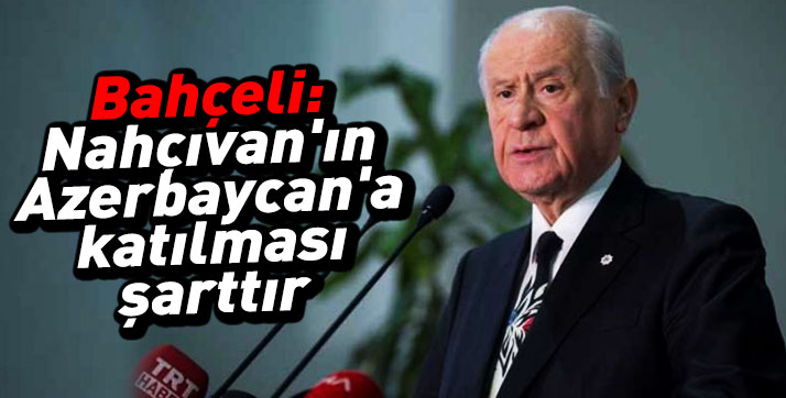 Nahçıvan’ın Azerbaycan’a katılması şarttır