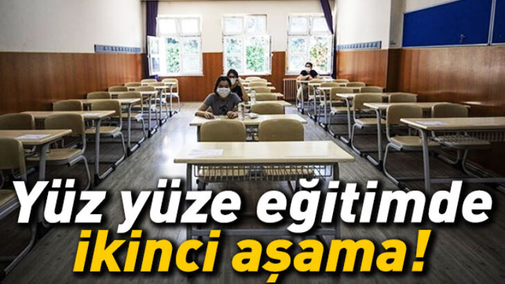 Yüz yüze eğitimde ikinci aşama!