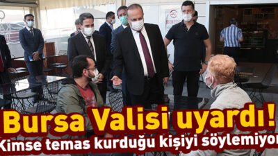 Bursa Valisi Canbolat’tan vaka uyarısı