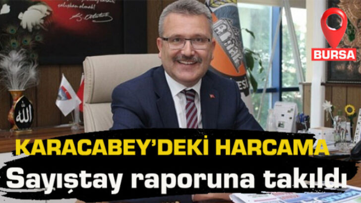 Bursa’da Karacabey’in bütçeden harcamaları Sayıştay’a takıldı