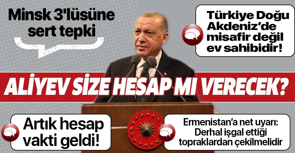 Erdoğan’dan MİNSK üçlüsüne sert tepki