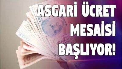 Asgari ücret mesaisi başlıyor!