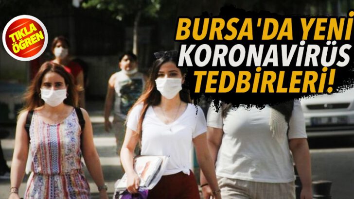 Bursa’da Yeni Corona Tedbirleri