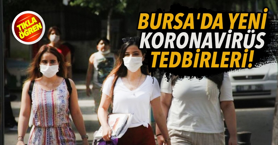 Bursa’da Yeni Corona Tedbirleri