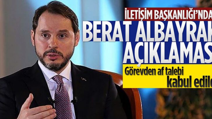 Albayrak’ın görevden af talebi kabul edilmiştir