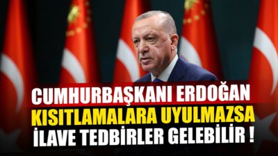 ‘İlave tedbirler gelebilir’