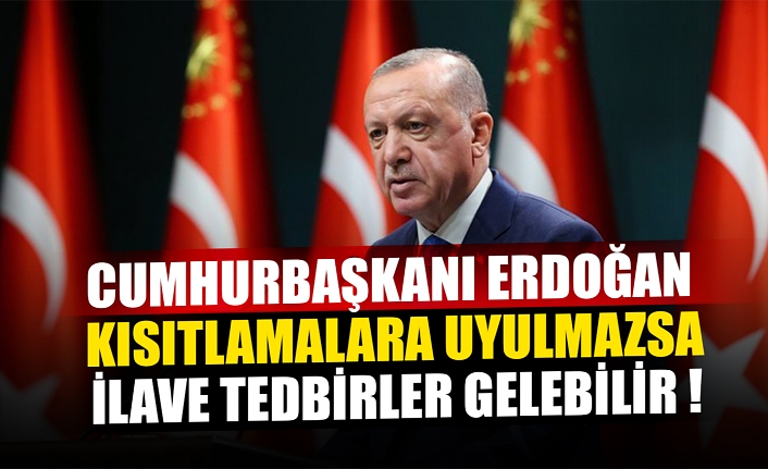 ‘İlave tedbirler gelebilir’