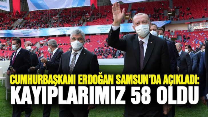 Erdoğan: 58 vefatımız var