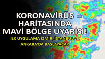 Koronavirüs haritasında mavi bölge uyarısı
