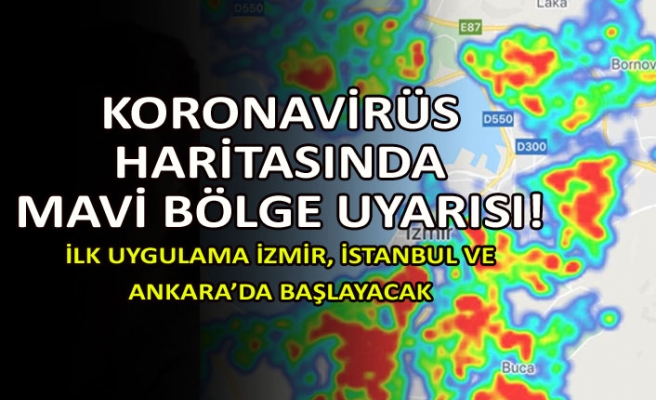 Koronavirüs haritasında mavi bölge uyarısı