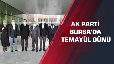 AK Parti Bursa’da temayül günü